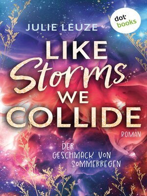 cover image of Like Storms We Collide--Der Geschmack von Sommerregen